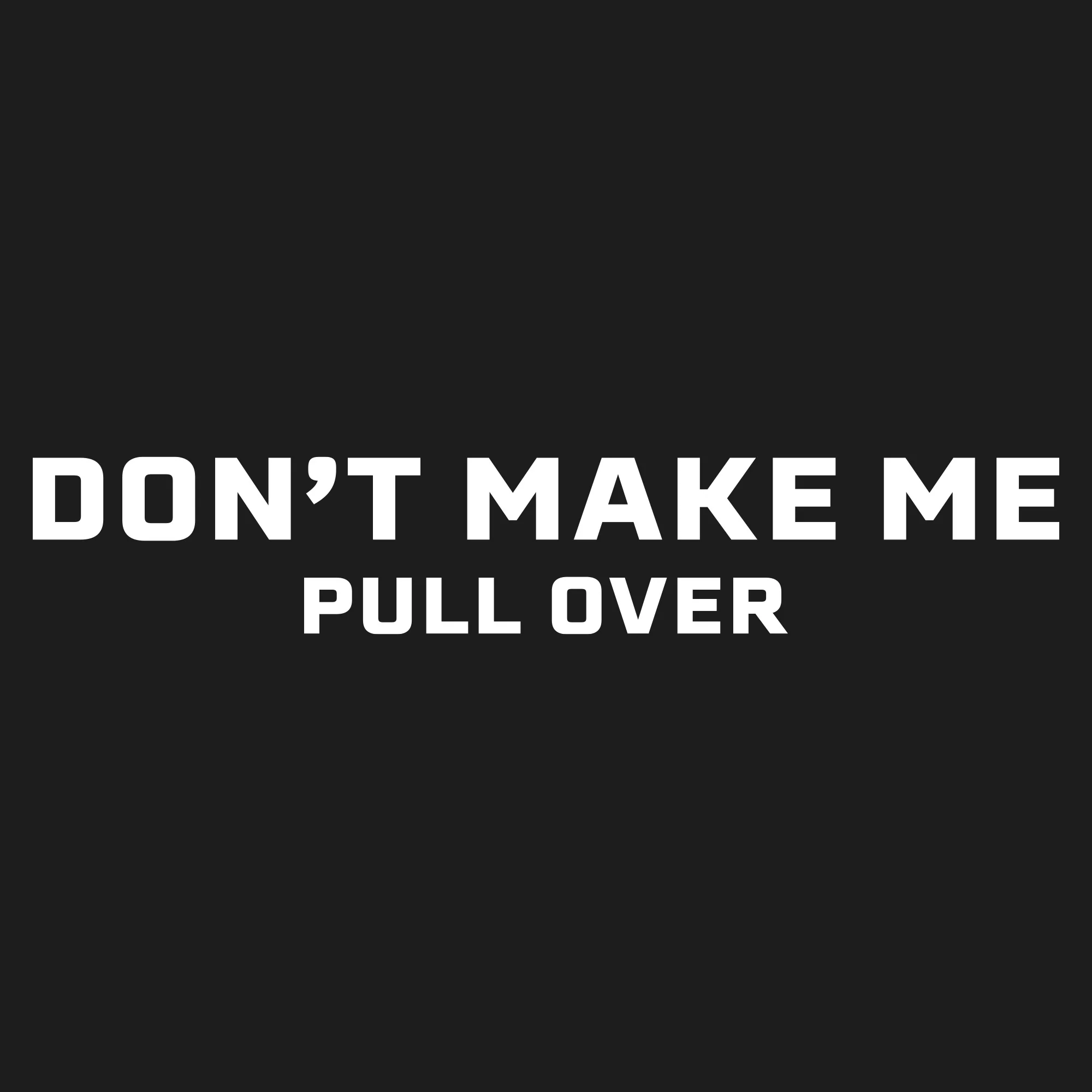 Don't Make Me Pull Over T-Shirt - Charcoal - Image 5