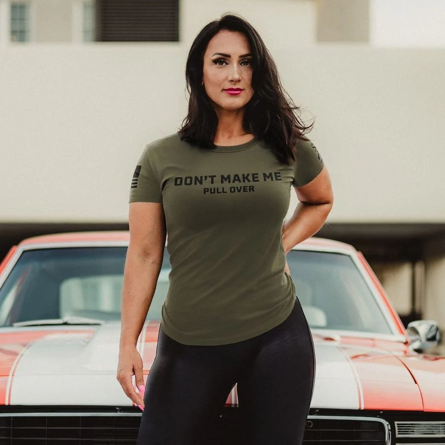 Women's Don't Make Me Pull Over Slim Fit T-Shirt - Military Green - Image 3